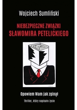 Niebezpieczne związki Sławomira Petelickiego
