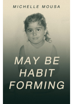 May Be Habit Forming