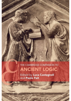 The Cambridge Companion to Ancient Logic