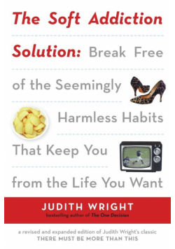 The Soft Addiction Solution