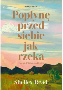 Popłynę przed siebie jak rzeka