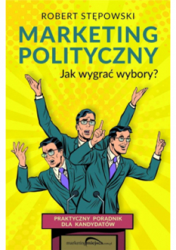 Marketing polityczny Jak wygrać wybory