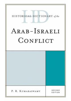 Historical Dictionary of the Arab-Israeli Conflict, Second Edition