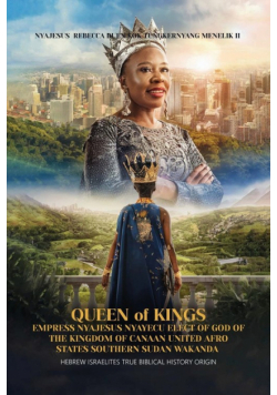 Queen of Kings Empress Nyajesus Nyayecu Elect of God of the Kingdom of Canaan United Afro States Southern Sudan Wakanda