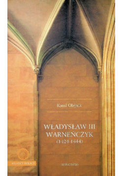 Władysław III Warneńczyk 1424 - 1444