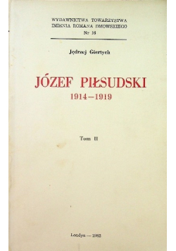 Józef Piłsudski 1914-1919 Tom II