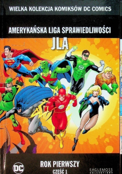 Wielka Kolekcja Komiksów DC Comics Tom 15 Amerykańska Liga Sprawiedliwości JLA Rok pierwszy Część 1