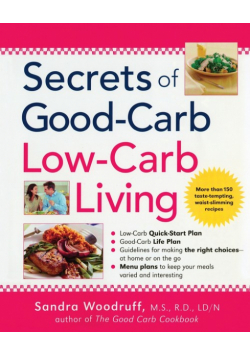 Secrets of Good-Carb/Low-Carb Living