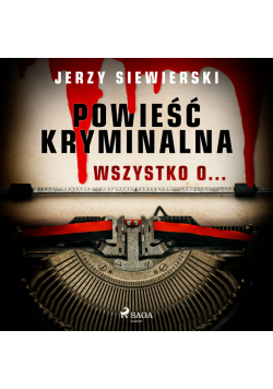 Powieść kryminalna. Wszystko o...