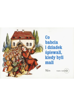Co babcia i dziadek śpiewali jak byli mali + 2CD