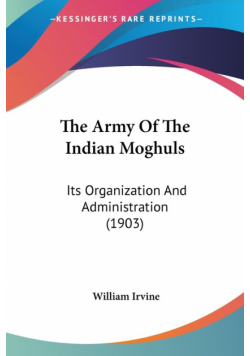 The Army Of The Indian Moghuls