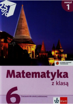 Matematyka z klasą 6 Ćwiczenia Zeszyt 1