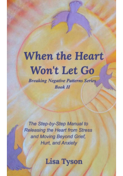 When the Heart Won't Let Go