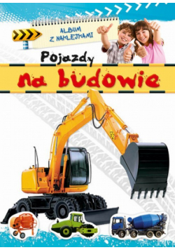Pojazdy na budowie Album z naklejkami