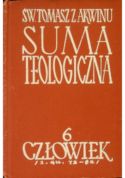Suma Teologiczna Tom 6  Człowiek Część 1