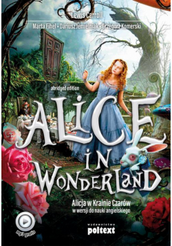 Alice in Wonderland. Alicja w Krainie Czarów do nauki angielskiego