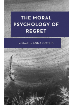 The Moral Psychology of Regret