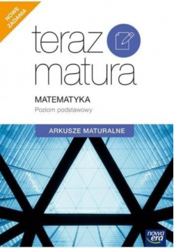 Teraz Matura Matematyka Arkusze maturalne