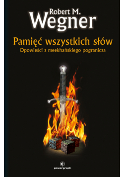 Pamięć wszystkich słów. Opowieści z meekhańskiego pogranicza