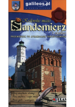 Sandomierz i okolice Przewodnik po atrakcjach turystycznych