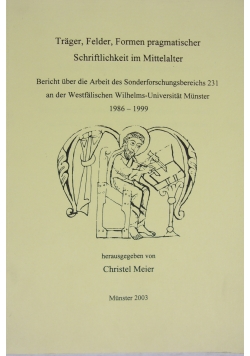 Trage ,Felder ,Formen pragmatischer Schiftlichkeit im Mittealater