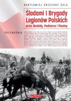 Śladami I Brygady Legionów Polskich