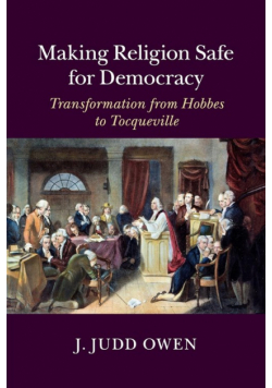 Making Religion Safe for Democracy