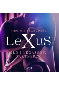 LeXuS. LeXuS: Ild i Legassov, Partnerzy - Dystopia erotyczna