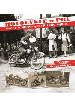 T. Szczerbicki - Motocykle w PRL