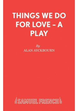 Things We Do For Love - A Play
