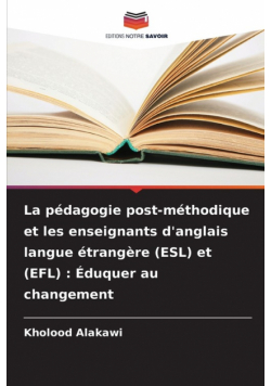 La pédagogie post-méthodique et les enseignants d'anglais langue étrangère (ESL) et (EFL)