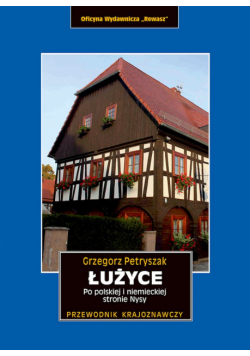 Łużyce. Po polskiej i niemieckiej stronie Nysy