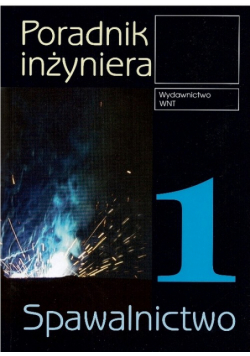 Poradnik inżyniera 1 Spawalnictwo
