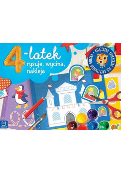 4-latek rysuje, wycina i nakleja. Książeczka edukacyjna dla kreatywnego dziecka