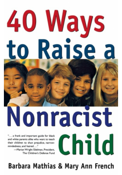 40 Ways to Raise a Nonracist Child