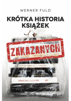 Fuld Werner - Krótka historia książek zakazanych