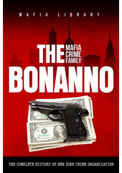 The Bonanno Mafia Crime Family