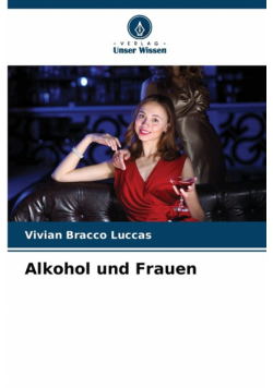 Alkohol und Frauen