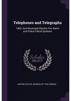 Telephones and Telegraphs