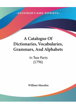 A Catalogue Of Dictionaries, Vocabularies, Grammars, And Alphabets