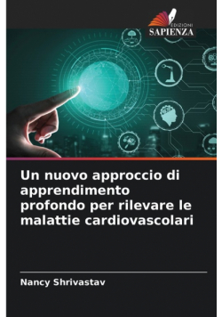 Un nuovo approccio di apprendimento profondo per rilevare le malattie cardiovascolari