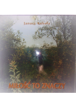 Miłość to znaczy