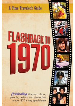 Flashback to 1970 - A Time Traveler's Guide