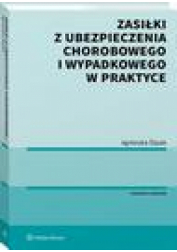 Zasiłki z ubezpieczenia chorobowego i wypadkowego w praktyce