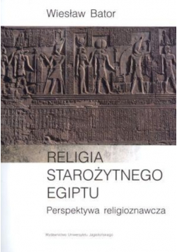 Religia starożytnego Egiptu Perspektywa religioznawcza