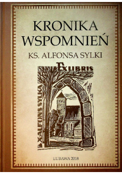 Kronika wspomnień ks Alfonsa Sylki