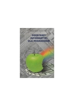 Podstawy Informatyki Dla Pedagogów
