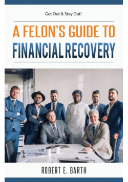 A Felon's Guide to Financial Recovery