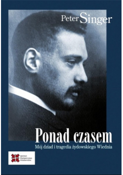 Ponad czasem Mój dziad i tragedia żydowskiego