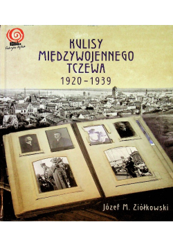 Kulisy Międzywojennego Tczewa 1920 1939